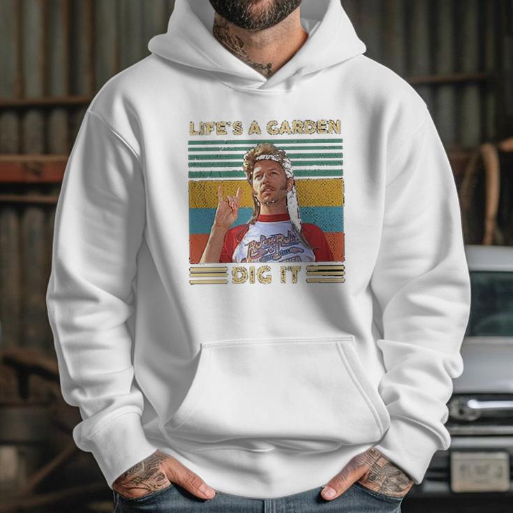 Lifes A Garden Dig It Vintage Joe Dirt Hoodie Gifts for Her