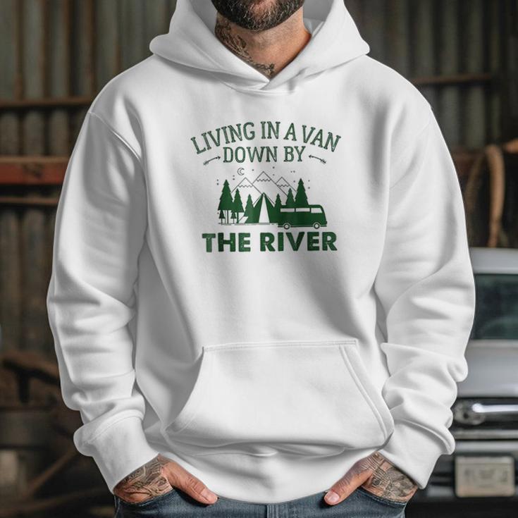 Living In A Van Down By The River Summer Camping Home Hoodie Gifts for Her