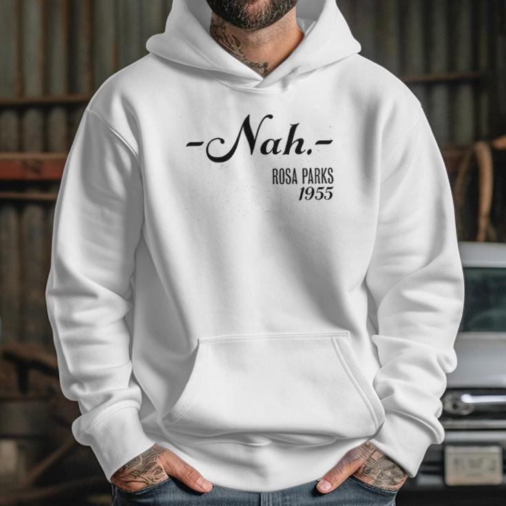 Nah Rosa Parks 1955 Black History Month Hoodie Gifts for Her