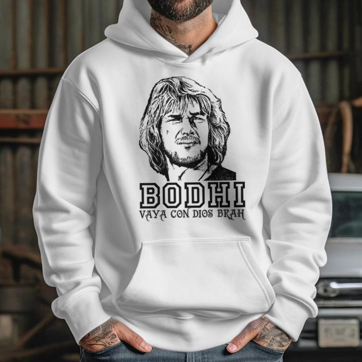 Point Break Bodhi Vaya Con Dios Brah Hoodie Gifts for Her