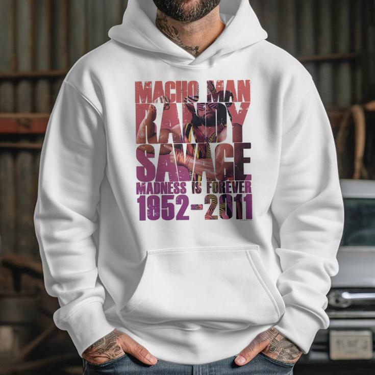 Randy Macho Man Savage Madness Is Forever Hoodie Gifts for Her