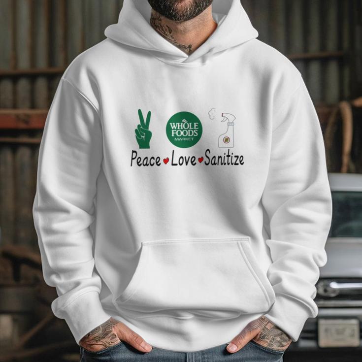 Whole Foods Market Peace Love Sanitize Coronavirus Shirtc Hoodie Gifts for Her