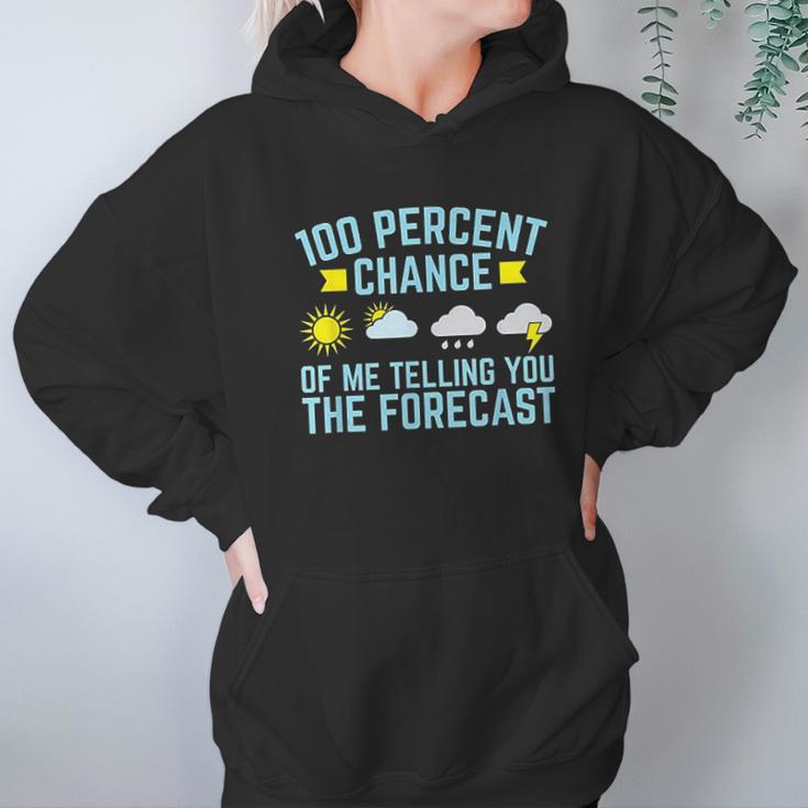 100 Percent Chance Of Telling You Forecast Hoodie Gifts for Women