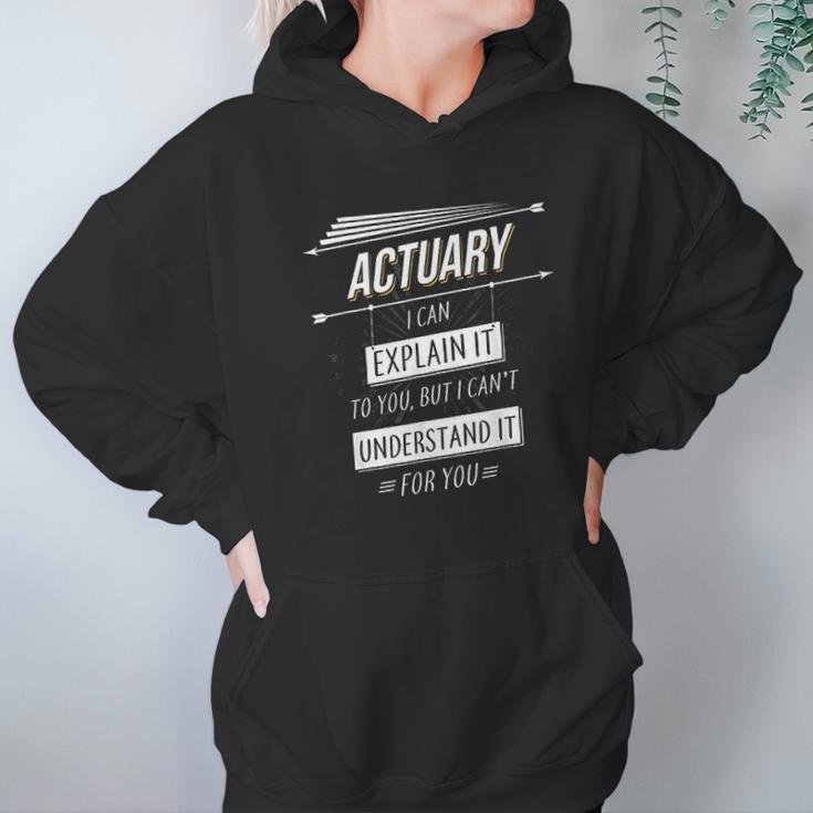 Actuaries Gift Funny Design With Actuary Quote Hoodie Gifts for Women