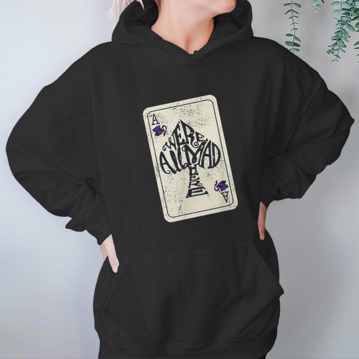 Alice In Wonderland We Are All Mad Here Ace Of Spades Hoodie Gifts for Women