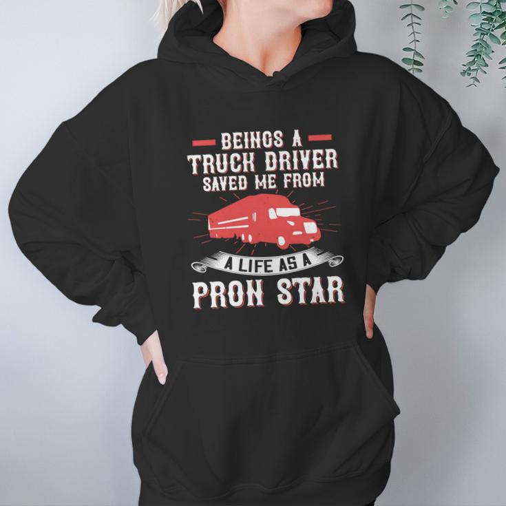 Beings A Truck Driver Saved Me From A Life As A Pron Star Hoodie Gifts for Women