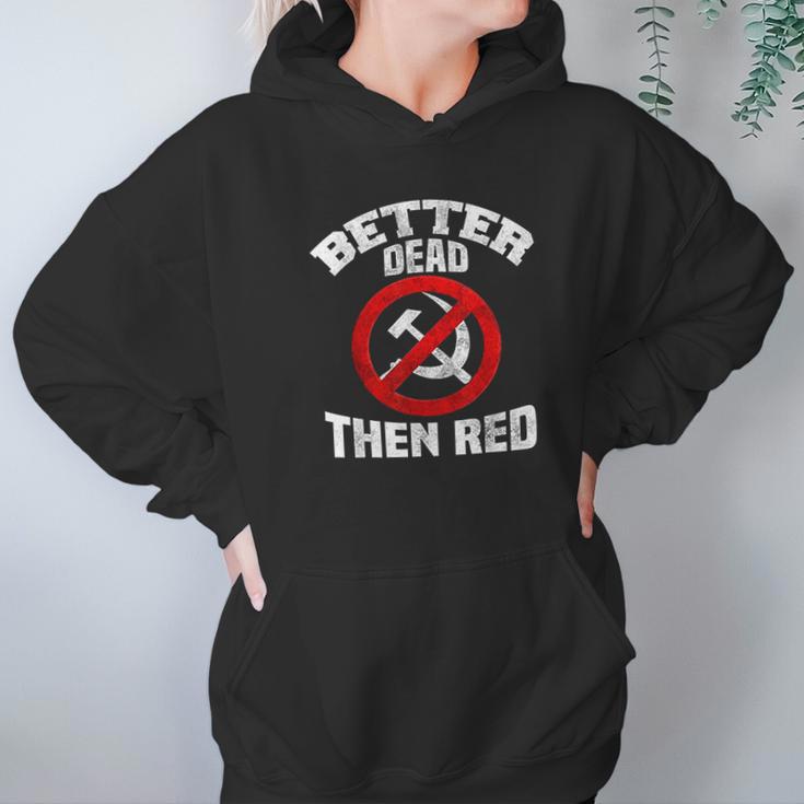 Better Dead Than Red Anti Socialism Anti Communism Hoodie Gifts for Women