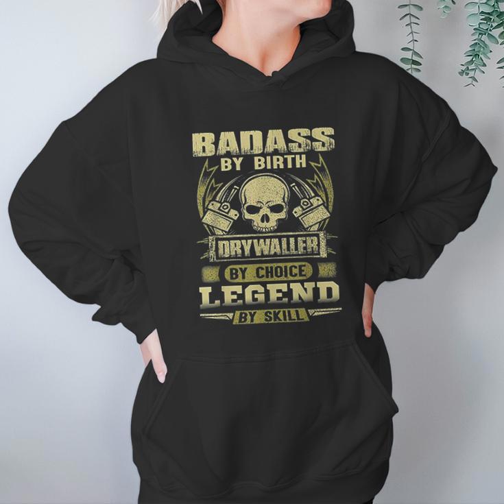 By Birth Drywaller By Choice Legend By Skill Hoodie Gifts for Women