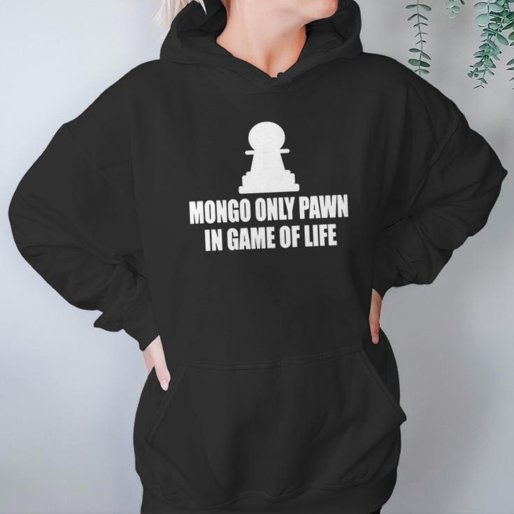 Blazing Saddles Mongo Only Pawn In Game Of LifeShirts Hoodie Gifts for Women