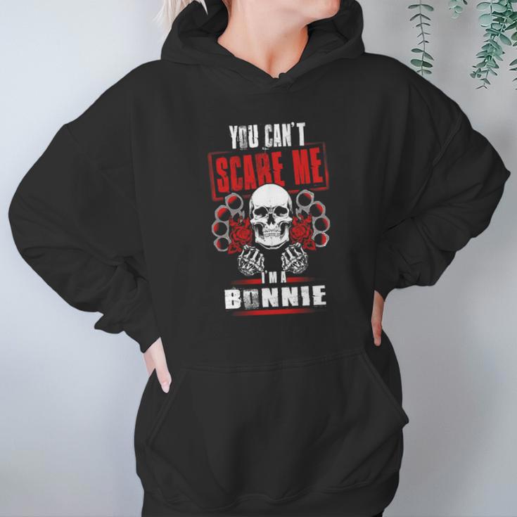 Bonnie You Cant Scare Me Im A Bonnie - BonnieShirt Bonnie Hoodie Bonnie Family Bonnie Tee Bonnie Name Bonnie Bestseller Bonnie Shirt Hoodie Gifts for Women