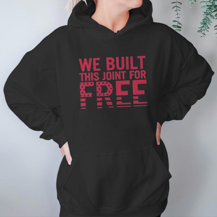 We Built This Joint For Free Hoodie Gifts for Women