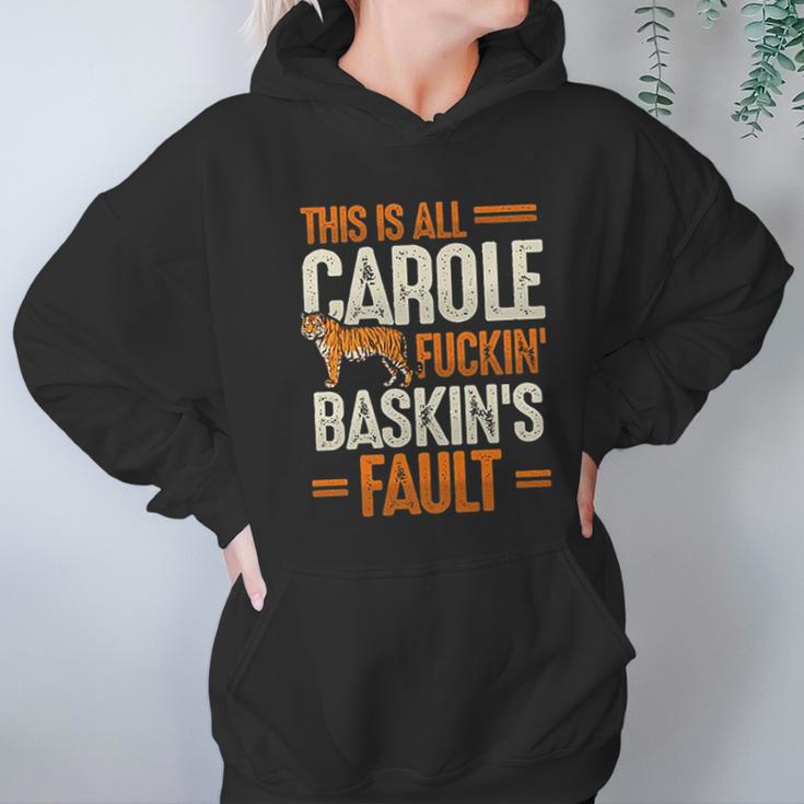 This Is Carole Baskin Fault Tiger Funny Hoodie Gifts for Women