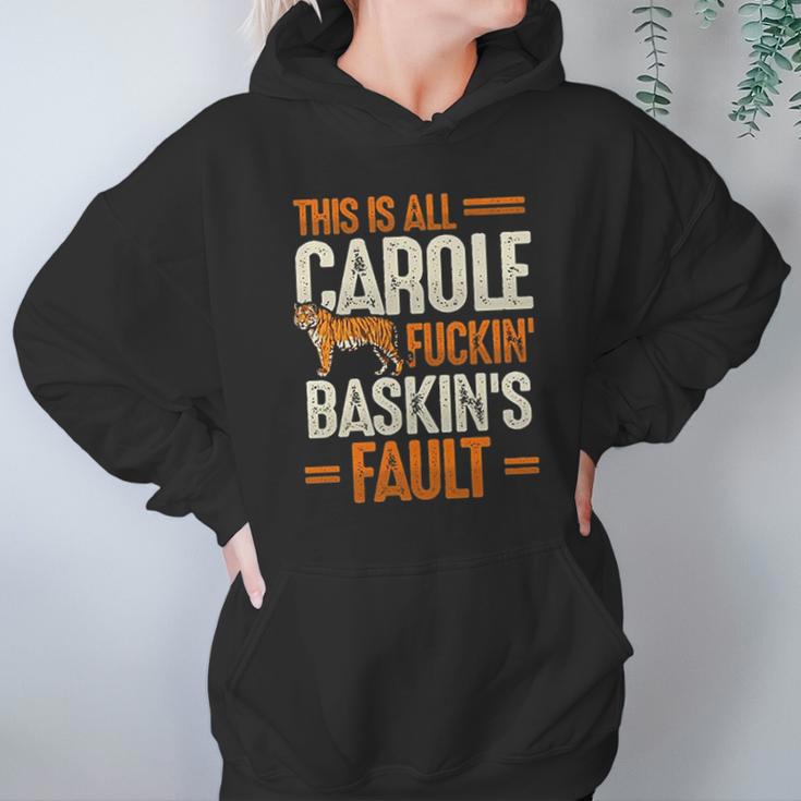 This Is Carole Baskin Fault Tiger Funny Hoodie Gifts for Women