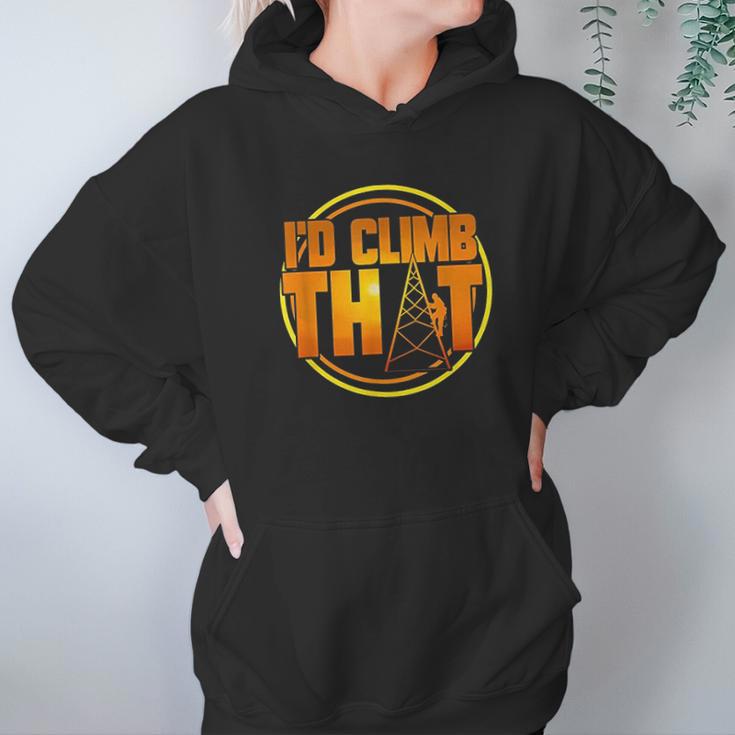 Cell Tower Climber Id Climb That Climbing Gift Hoodie Gifts for Women