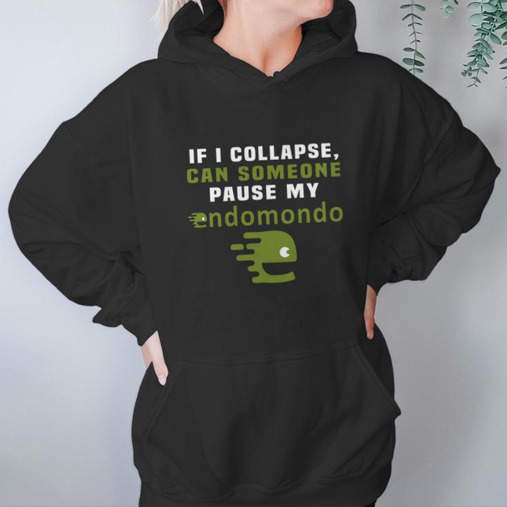 If I Collapse Can Someone Pause My Endomondo T-Shirt Hoodie Gifts for Women