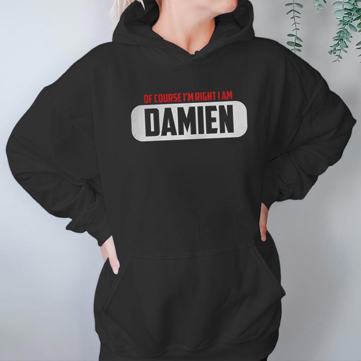 Of Course I Am Right I Am Damien Hoodie Gifts for Women