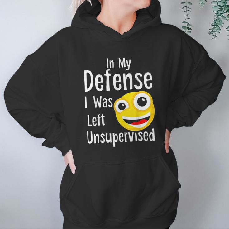 In My Defense I Was Left Unsupervised Funny Emoji Hoodie Gifts for Women