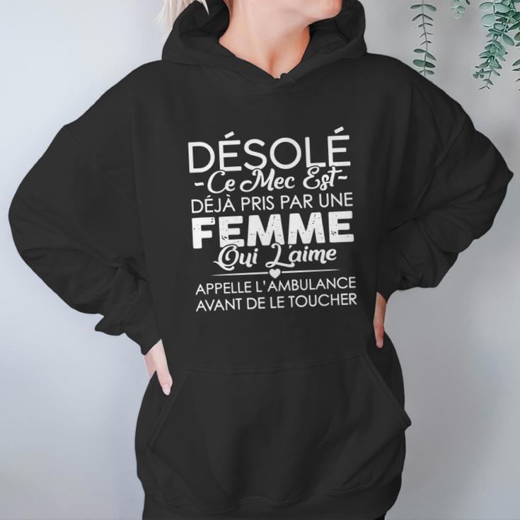 Désolé Ce Mec Est Deja Pris Par Une Femme Hoodie Gifts for Women