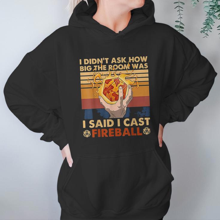 I Didnt Ask How Big The Room Was I Said I Cast Fireball Hoodie Gifts for Women