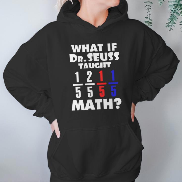 What If Dr Seuss Taught Math Hoodie Gifts for Women