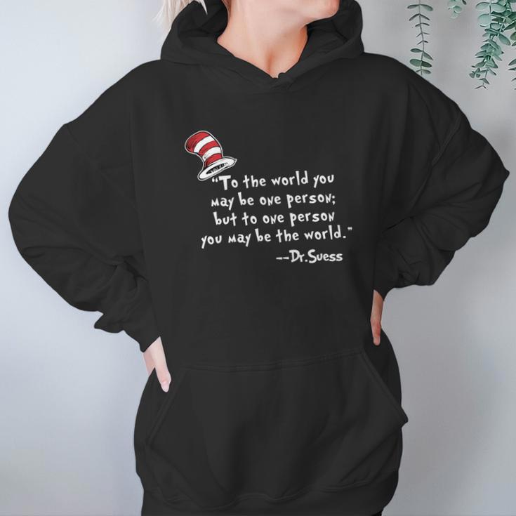 Drseuss To The World You May Be One Person Hoodie Gifts for Women