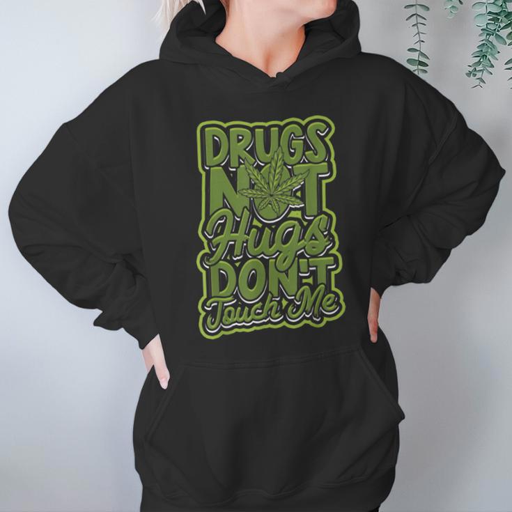 Drugs Not Hugs Dont Touch Me - Roll A Marijuana Hoodie Gifts for Women