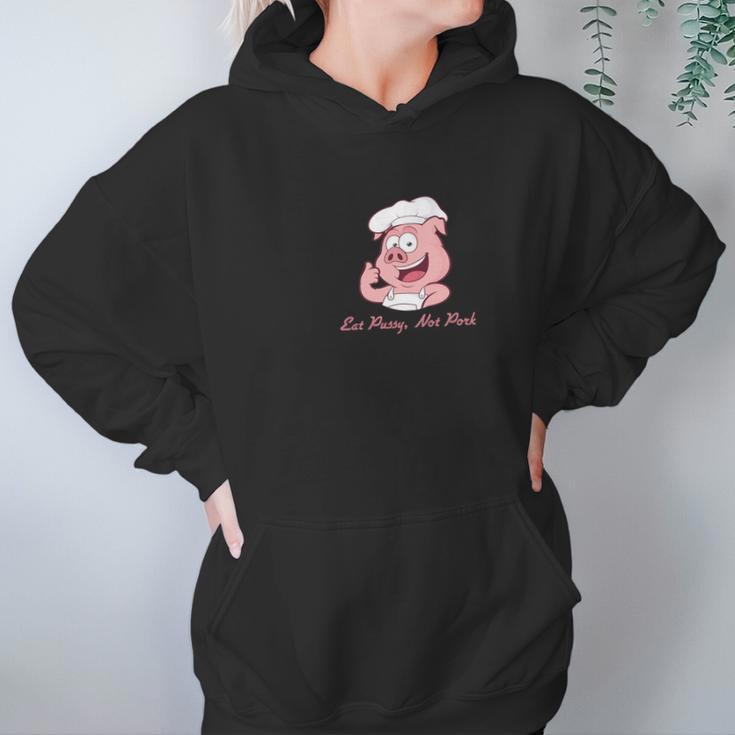 Eat Pussy Not Pork Hoodie Gifts for Women