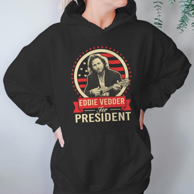 Eddie Vedder For PresidentShirt Long Sleeve Hoodie Sweatshirt Hoodie Gifts for Women