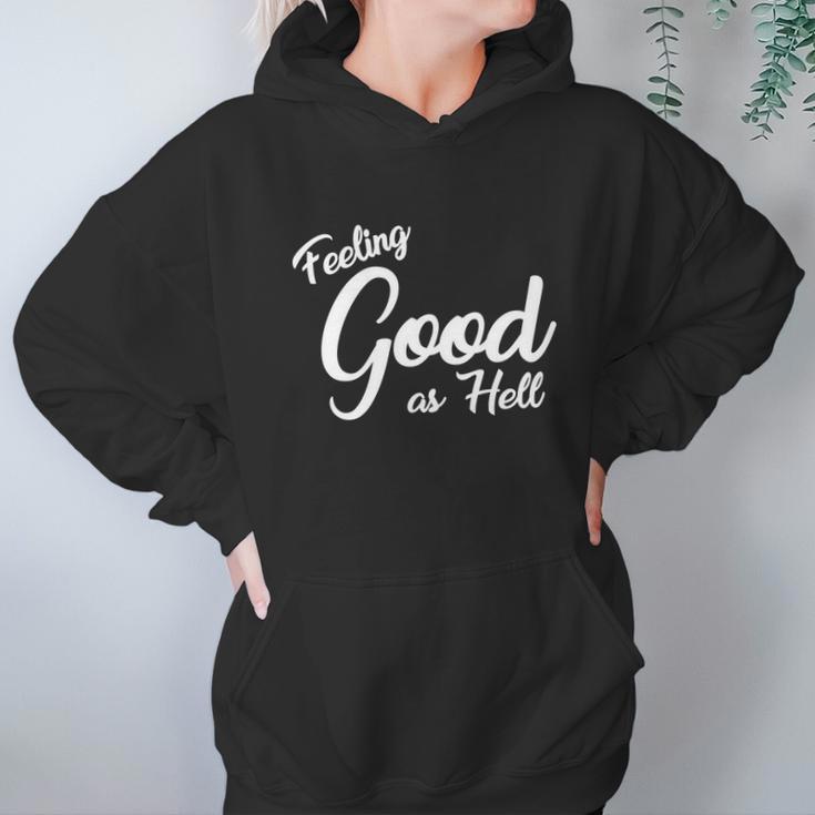 Feeling Good As Hell Motivational Inspirational Lyrics Quote Funny Gift Hoodie Gifts for Women