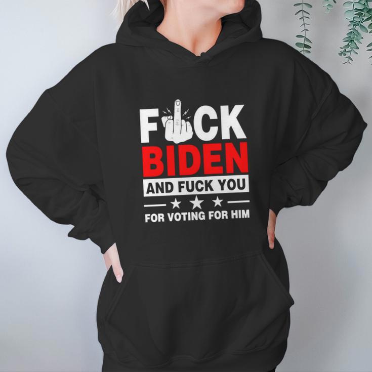 Fuck Biden And Fuck You For Voting For Him Hoodie Gifts for Women