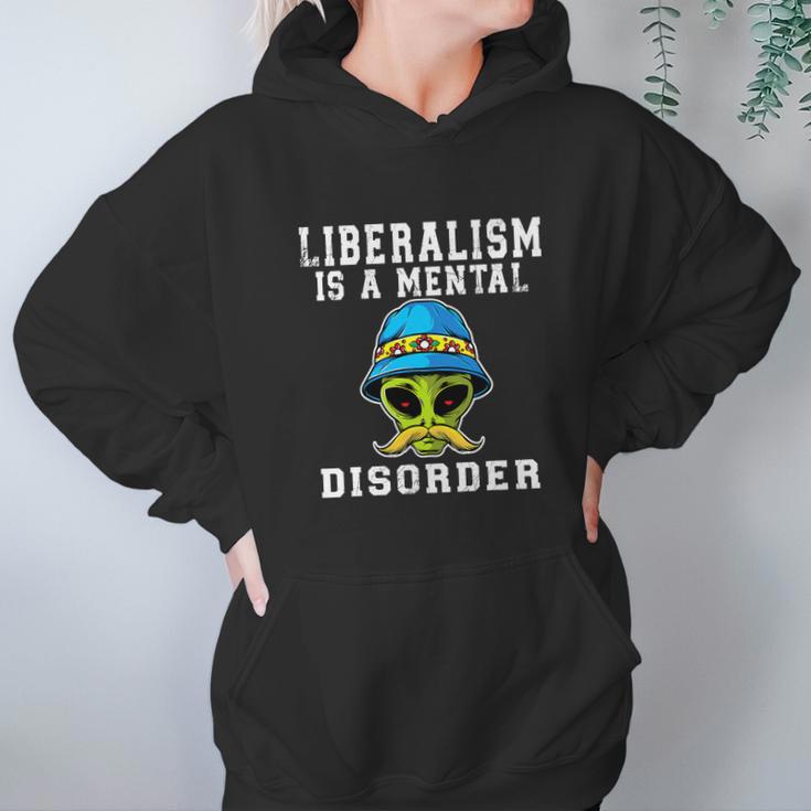 Funny Alien Quote Liberalism Is A Mental Disorder Hoodie Gifts for Women