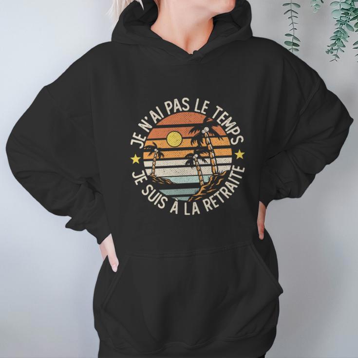 Grandgiftpère Je Nai Pas Le Temps Je Suis À La Retraite Drôle Gift Hoodie Gifts for Women