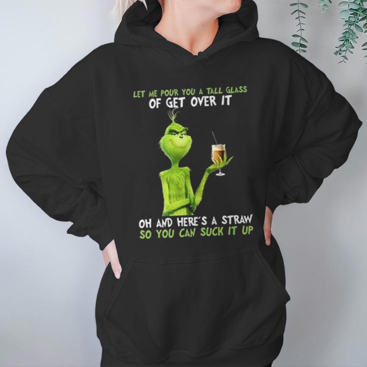 Grinch Let Me Pour You A Tall Glass Of Get Over It Hoodie Gifts for Women