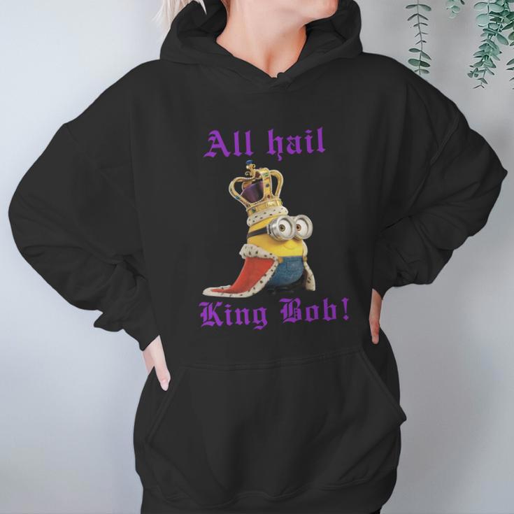 All Hail King Bob Bob MinionShirt Hoodie Gifts for Women