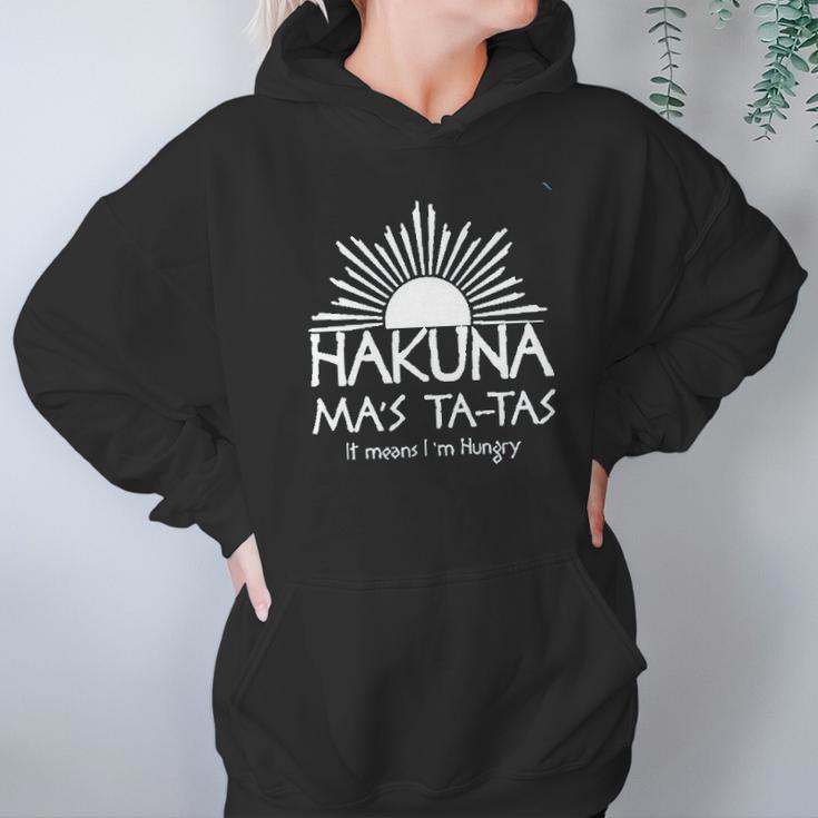 Hakuna Mas Ta Tas Hoodie Gifts for Women