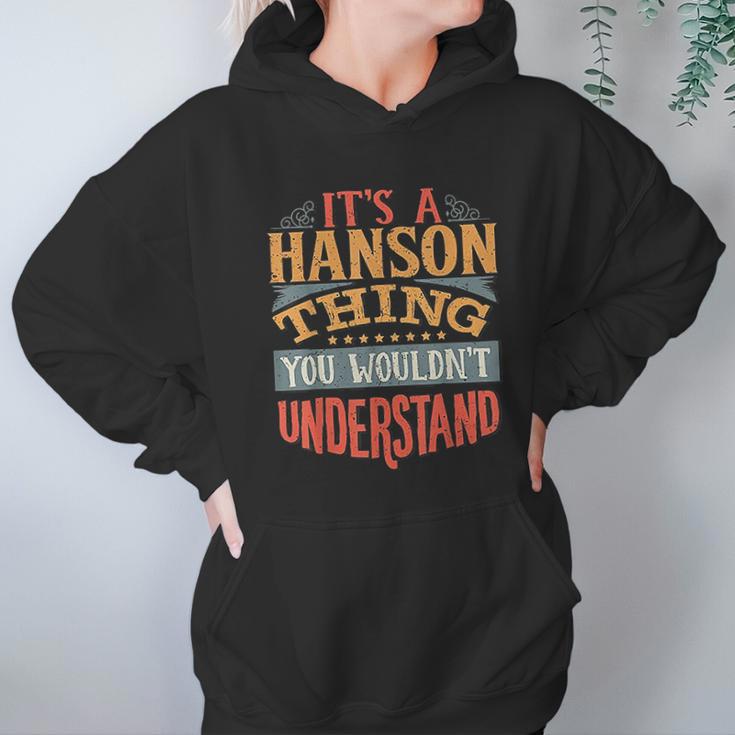 It Is A Hanson Thing You Wouldnt Understand Hoodie Gifts for Women