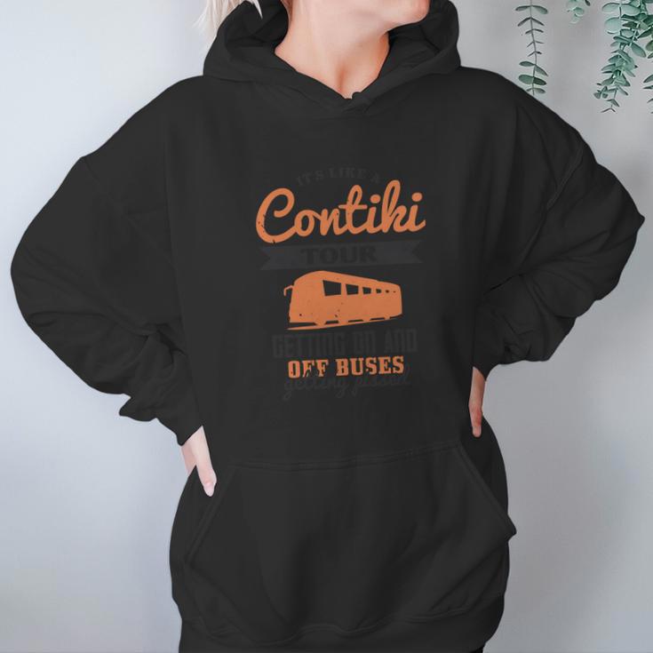 Its Like A Contiki Tour Getting On And Off Buses Getting Pissed Hoodie Gifts for Women