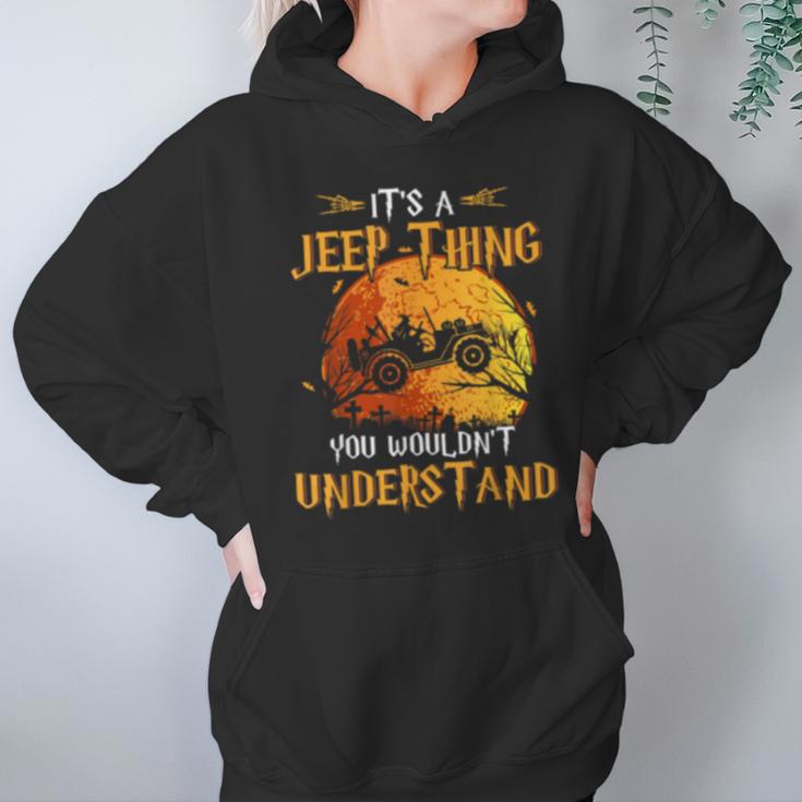 Its A Jeeps Thing You Wouldnt Understand Funny Halloween Hoodie Gifts for Women