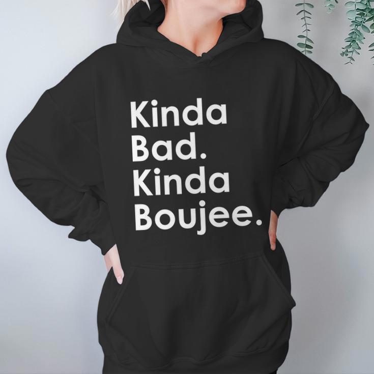 Kinda Bad Kinda Boujee Trendy Saying Text Logo Hoodie Gifts for Women