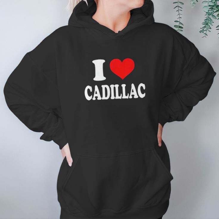 I Love Cadillac Hoodie Gifts for Women