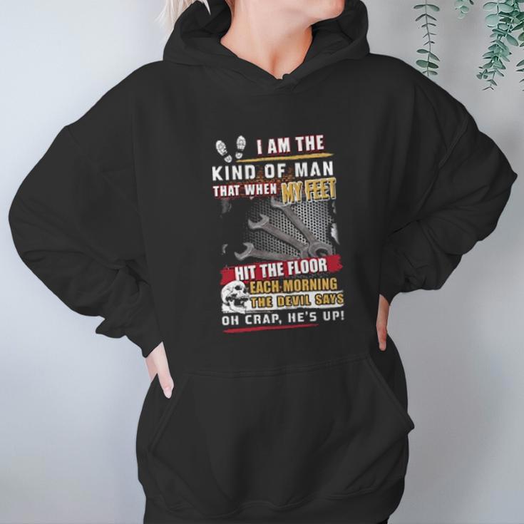 Mechanic I Am The Kind Of Man That When My Feet Hit The Floor Hoodie Gifts for Women