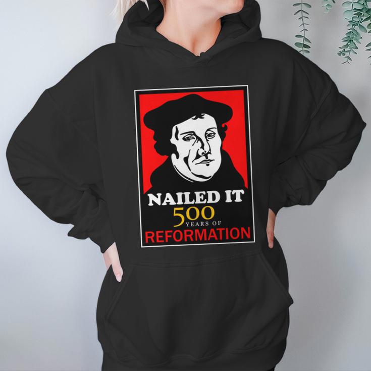 Nailed It Martin Luther 500 Years Of Reformation Hoodie Gifts for Women