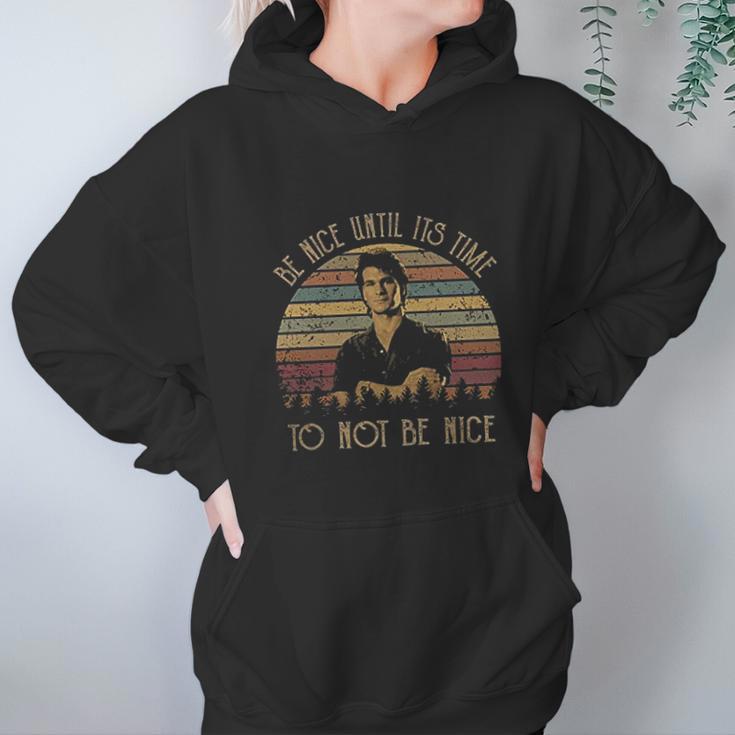 Be Nice Until Its Time To Not Be Nice Vintage John Dalton Fans Lover Hoodie Gifts for Women