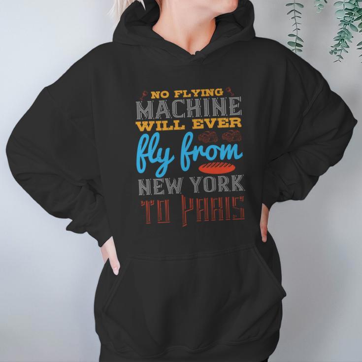 No Flying Machine Will Ever Fly From New York To Paris Hoodie Gifts for Women