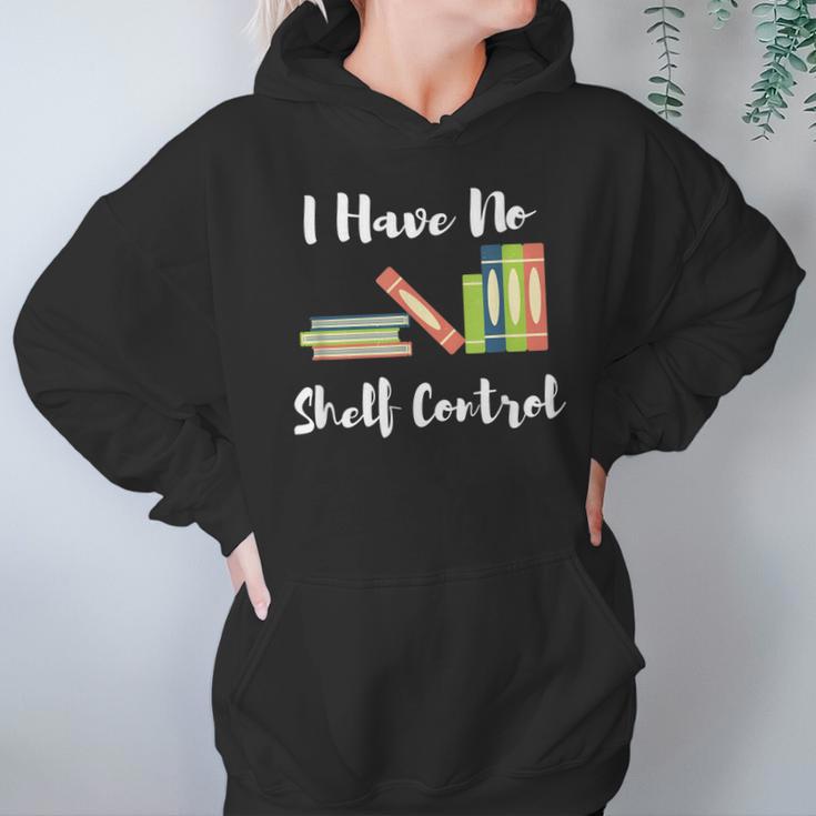 I Have No Shelf Control Funny Book Reader Reading Novels Hoodie Gifts for Women