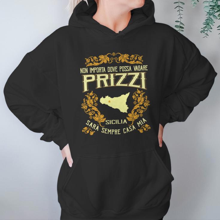 Non Importa Dove Possa Vagare Prizzi Sarà Sempre Casa Mia Hoodie Gifts for Women