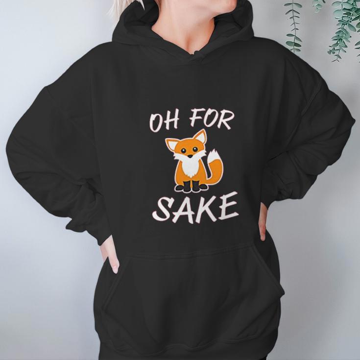 Oh For Fox Sake Animal Pun Potty Mouth Cursing Hoodie Gifts for Women