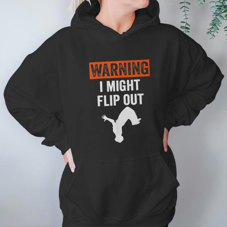 Parkour Clothing Apparel Warning I Might Flip Out Hoodie Gifts for Women