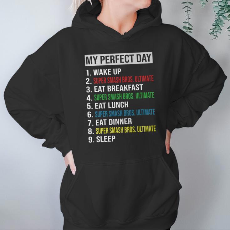 My Perfect Day Video Games Cool Gamer Play Super Smash Bros Ultimate All Day 2020 Hoodie Gifts for Women