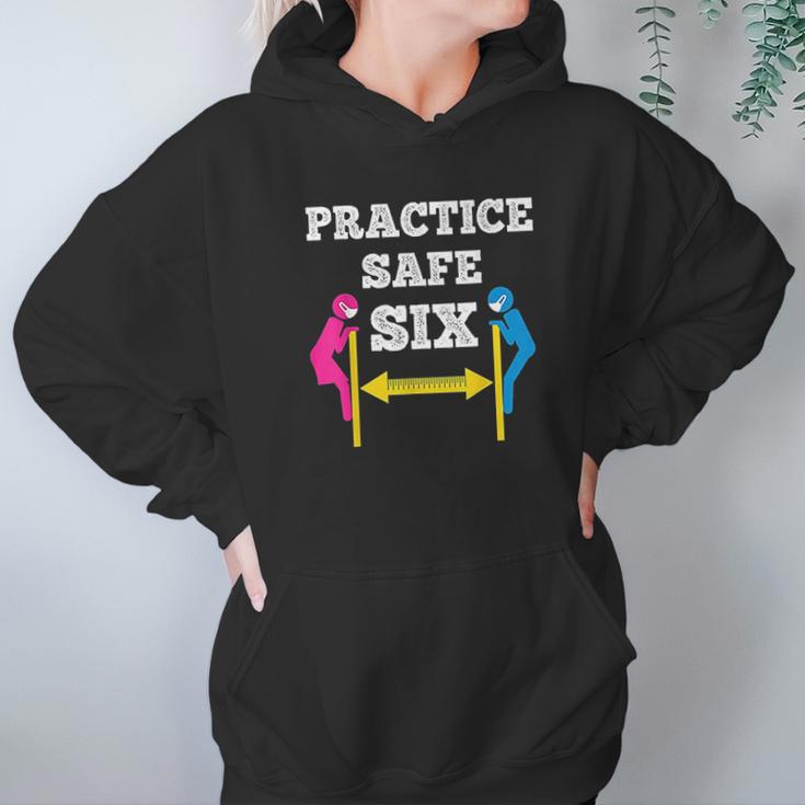 Practice Safe Six Social Distancing Hoodie Gifts for Women